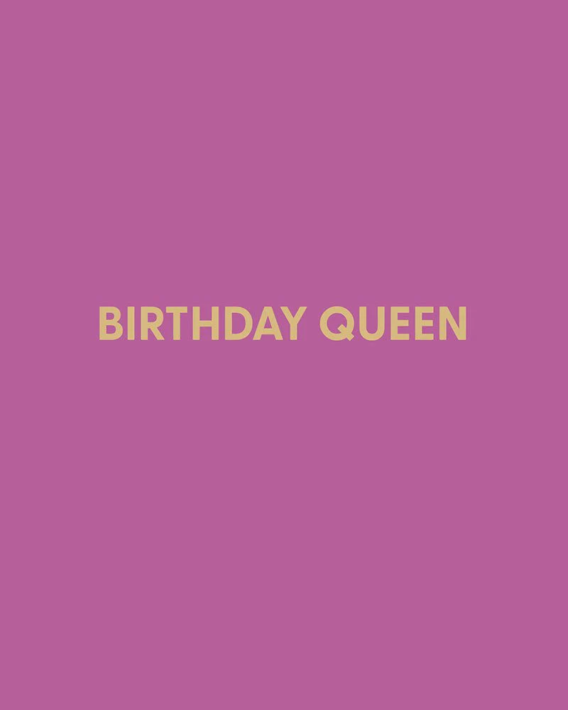 Birthday Queen - Greeting Card