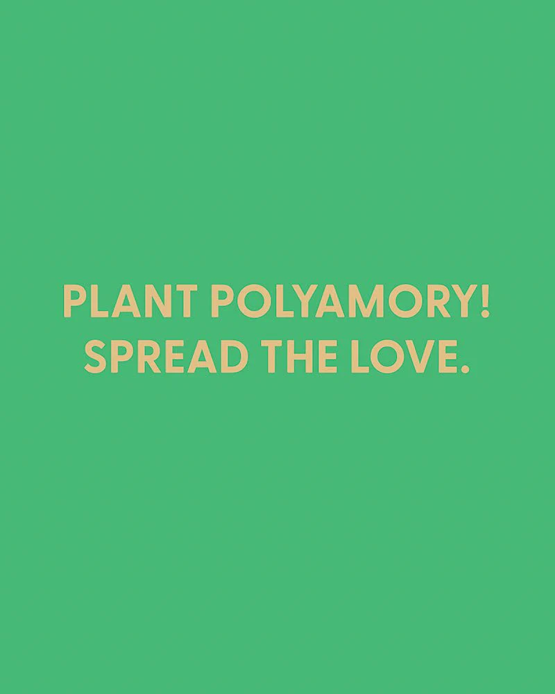 Plant Polyamory! Spread the love. - Greeting Card