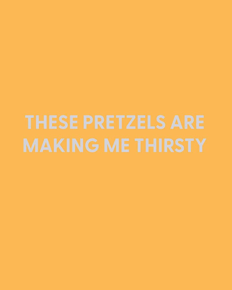 These pretzels are making me thirsty - Greeting Card