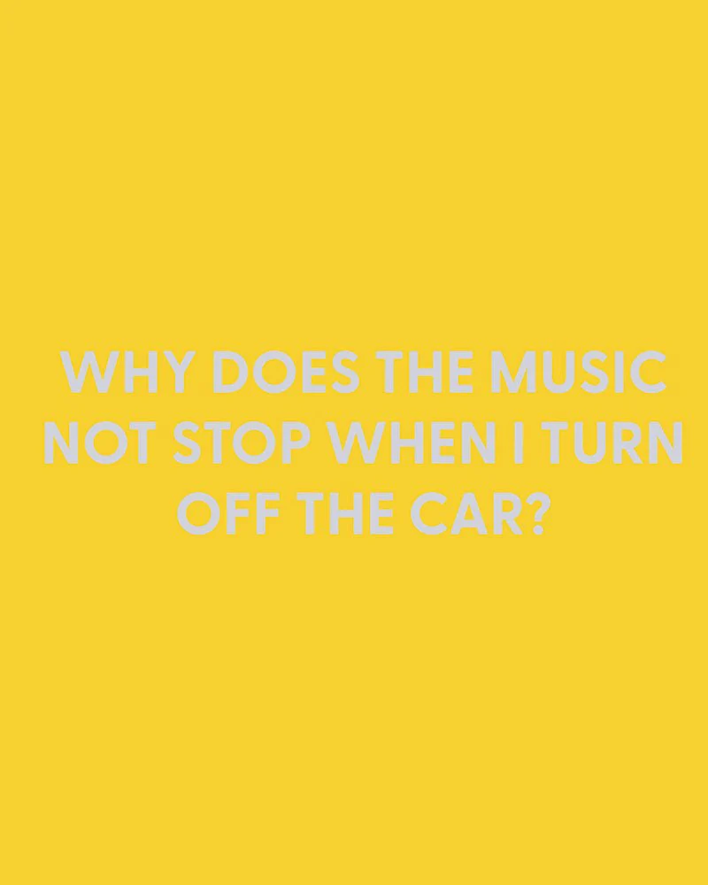 Why does the music not stop when I turn off the car? - Greeting Card